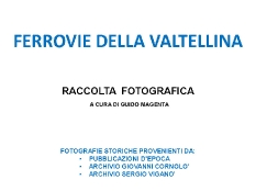 Ferrovie della Valtellina  - Raccolta fotografica